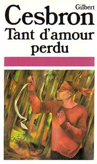 Livrenpoche : Tant d'amour perdu - Gilbert Cesbron - Livre
