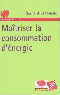 Livrenpoche : Maîtriser la consommation d'énergie - Bernard Laponche - Livre