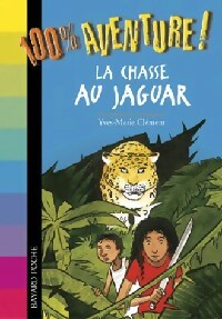 Livrenpoche : La chasse au jaguar - Yves-Marie Clément - Livre