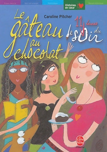 Livrenpoche : Le gâteau au chocolat de onze heures du soir - Caroline Pitcher - Livre