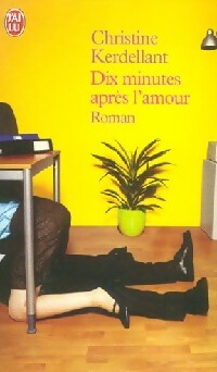 Livrenpoche : Dix minutes après l'amour - Christine Kerdellant - Livre