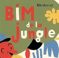 Livrenpoche : Bim de la jungle - Blexbolex - Livre