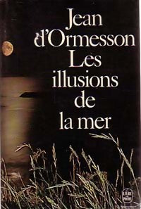 Livrenpoche : Les illusions de la mer - Jean D'Ormesson - Livre