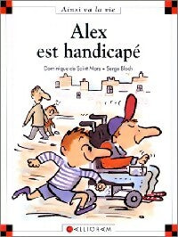 Livrenpoche : Alex est handicapé - Dominique De Saint Mars - Livre
