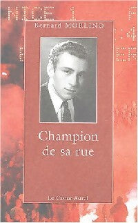 Livrenpoche : Champion de sa rue - Bernard Morlino - Livre