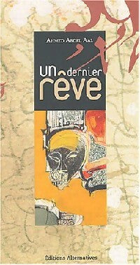 Un dernier rêve - Ahmed Abdel Aal - Livre
