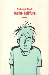 Livrenpoche : Maïté coiffure - Marie-Aude Murail - Livre