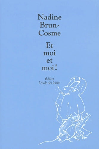 Livrenpoche : Et moi et moi ! - Nadine Brun-Cosme - Livre