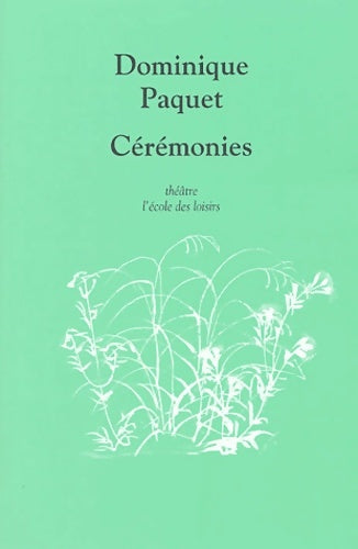 Cérémonies - Dominique Paquet -  Théâtre - Livre