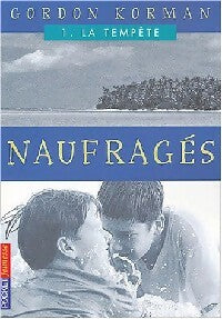 Livrenpoche : Naufragés Tome I : La tempête - Gordon Korman - Livre