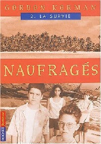 Livrenpoche : Naufragés Tome II : La survie - Gordon Korman - Livre