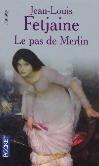 Livrenpoche : Le pas de Merlin Tome I - Jean-Louis Fetjaine - Livre