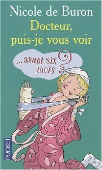 Livrenpoche : Docteur, puis-je vous voir... Avant six mois ? - Nicole De Buron - Livre
