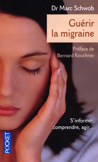 Guérir la migraine - Marc Schwob -  Pocket - Livre