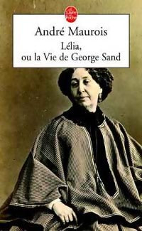 Livrenpoche : Lélia ou la vie de George Sand - André Maurois - Livre