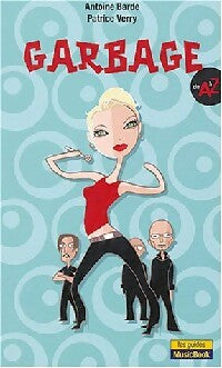 Garbage de A à Z - Patrice Verry, Antoine Barde - Livre