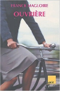 Livrenpoche : Ouvrière - Franck Magloire - Livre