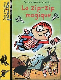 La zip-zip magique - Evelyne Reberg - Livre