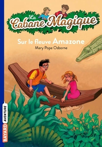 Livrenpoche : Sur le fleuve Amazone - Mary Pope Osborne - Livre