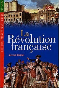 La révolution française - Gérard Dhôtel -  Les Essentiels Milan Junior - Livre