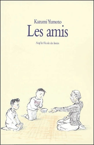Livrenpoche : Les amis - Kazumi Yumoto - Livre