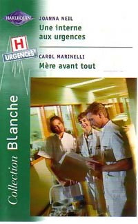 Livrenpoche : Une interne aux urgences / Mère avant tout - Joanna Neil, Carol Marinelli - Livre