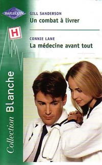 Livrenpoche : Un combat à livrer / La médecine avant tout - Gill Sanderson, Connie Lane - Livre