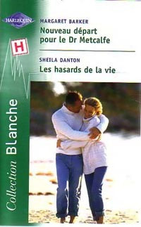 Livrenpoche : Nouveau départ pour le Dr Metcalfe / Les hasards de la vie - Margaret Barker, Sheila Danton - Livre