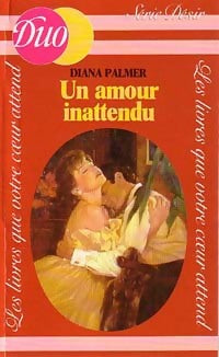 Un amour inattendu - Diana Palmer -  Duo, Série Désir - Livre