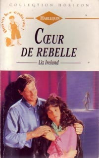 Livrenpoche : Coeur de rebelle - Liz Ireland - Livre