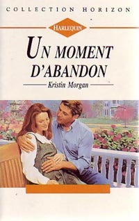 Livrenpoche : Un moment d'abandon - Kristin Morgan - Livre