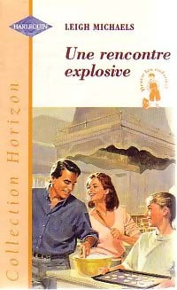 Livrenpoche : Une rencontre explosive - Lorna Michaels - Livre