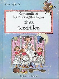 Livrenpoche : Camomille et les trois petites soeurs chez Cendrillon - Roser Capdevila - Livre