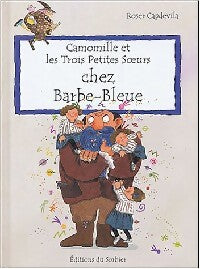 Camomille et les trois petites soeurs chez Barbe-Bleue - Roser Capdevila - Livre