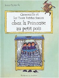 Livrenpoche : Camomille et les trois petites soeurs chez la princesse au petit pois - Roser Capdevila - Livre