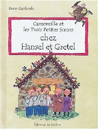 Livrenpoche : Camomille et les trois petites soeurs chez Hansel et Gretel - Roser Capdevila - Livre