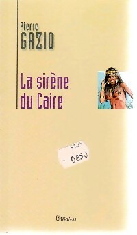 Livrenpoche : La sirène du Caire - Pierre Gazio - Livre