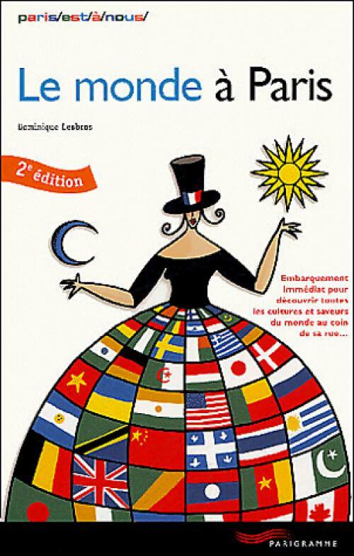 Livrenpoche : Le monde à Paris - Dominique Lesbros - Livre