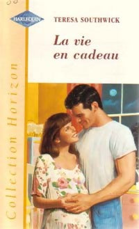 Livrenpoche : La vie en cadeau - Teresa Southwick - Livre