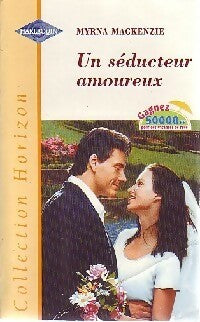 Livrenpoche : Un séducteur amoureux - Myrna Mackenzie - Livre