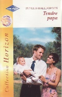 Tendre papa - Phyllis Halldorson -  Horizon - Livre