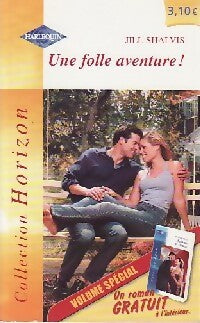 Une folle aventure - Jill Shalvis - Livre
