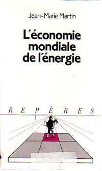 Livrenpoche : L'économie mondiale de l'énergie - Jean-Marie Martin - Livre
