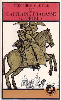 Livrenpoche : Le capitaine Fracasse glorieux - Théophile Gautier - Livre