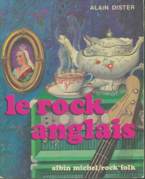 Livrenpoche : Le rock anglais - Alain Dister - Livre