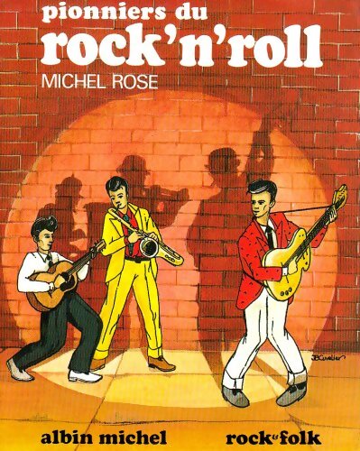 Pionniers du rock'n'roll - Michel Rose - Livre