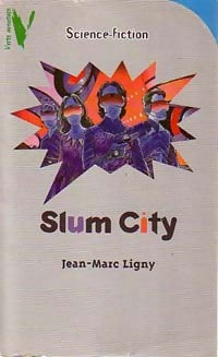 Livrenpoche : Slum city - Jean-Marc Ligny - Livre