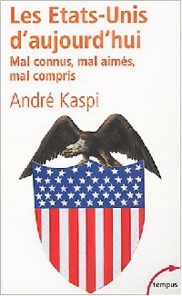 Livrenpoche : Les Etats-Unis d'aujourd'hui : mal connus, mal compris, mal aimés - André Kaspi - Livre