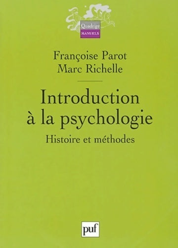 Livrenpoche : Introduction à la psychologie : histoire et méthode - Françoise Parot, Marc Rochelle - Livre
