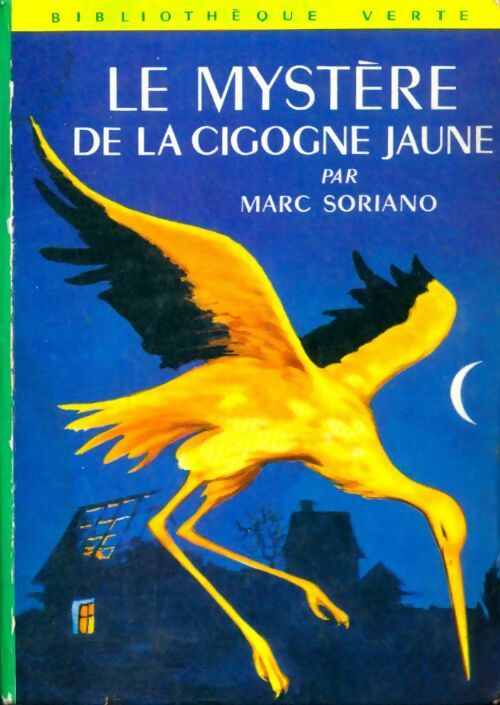 Livrenpoche : Le mystère de la cigogne jaune - Marc Soriano - Livre